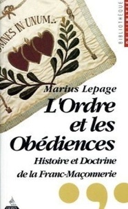 M Lepage - L'Ordre et les obédiences - Histoire et doctrine de la franc-maçonnerie.