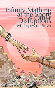  M. Lopes da Silva - Infinity Mathing at the Shore &amp; Other Disruptions.