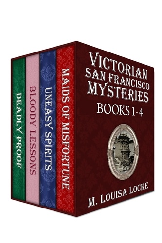  M. Louisa Locke - Victorian San Francisco Mysteries: Books 1-4.