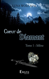 M luna wolf M. - Coeur de Diamant - Sélène.