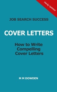  M M Dowden - Cover Letters - How to Write Compelling Cover Letters.