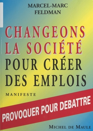 Changeons de société pour créer des emplois. Manifeste