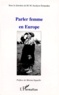 M.M.Jocelyne Fernandez-Vest - Parler Femme En Europe. La Femme, Image Et Langage, De La Tradition A L'Oral Quotidien.