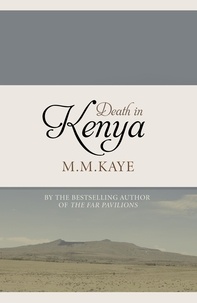 M. M. Kaye - Death in Kenya.