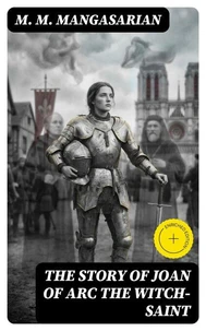 The Story of Joan of Arc the Witch-Saint