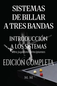 Sistemas De Billar A Tres Bandas - Introducción A Los Sistemas - Edición Completa