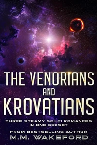 The Venorians and Krovatians: Three Steamy Sci-Fi Romances in One Boxset