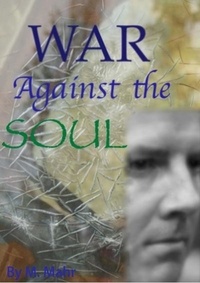  M. Mahr - War Against the Soul.
