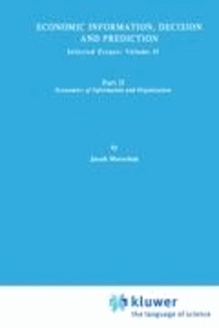 M. Marschak - Economic Information, Decision, and Prediction - Selected Essays: Volume II.