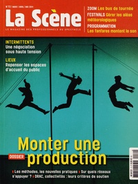 Nicolas Marc - La Scène N° 72, mars-avril 2014 : Monter une production.
