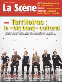 Cyrille Planson et Nicolas Marc - La Scène N° 80, mars-avril-mai 2016 : Territoires : le "big bang" culturel.