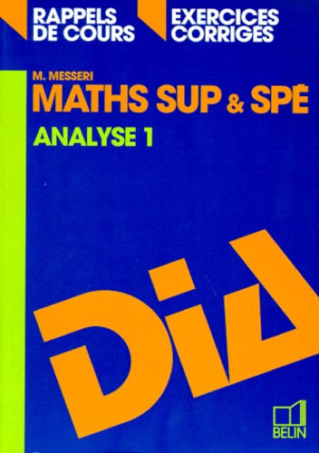 M Messeri - Maths Sup Et Spe. Tome 1, Analyse, Rappels De Cours, Exercices Corriges, Programme 1995.