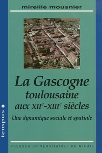 Télécharger le livre d'essai en anglais La Gascogne toulousaine aux XIIe-XIIIe siècles  - Une dynamique sociale et spatiale par M Mousnier