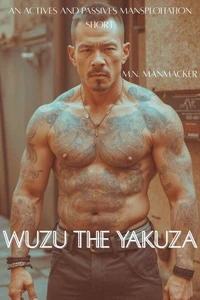 Wuzu the Yakuza: An Actives and Passives Mansploitation Story