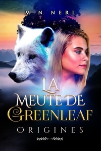 Télécharger un ebook pdf en ligne La Meute de Greenleaf  - Origines in French ePub DJVU