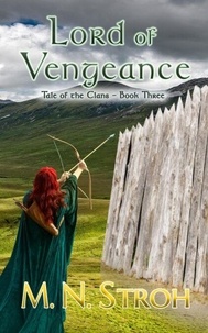 Ebook téléchargement gratuit en pdf Lord of Vengeance: A Medieval Christian Romance  - Tale of the Clans, #3  par M.N. Stroh en francais 9781681901961