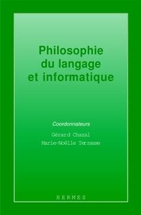 M-N Terrasse et Gérard Chazal - Philosophie du langage et informatique - [colloque, 27-29 juin 1995, Dijon.