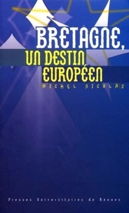 M Nicolas - Bretagne, Un Destin Europeen.