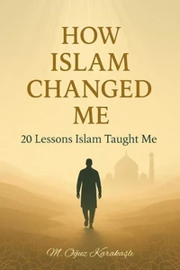 How Islam Changed Me