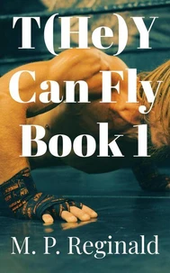 T(he)y Can Fly Book 1