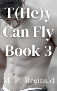 T(He)y Can Fly Book 3