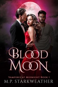  M.P. Starkweather - Blood Moon - Vampires at Midnight, #1.
