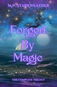 Forged By Magic: The Complete Trilogy