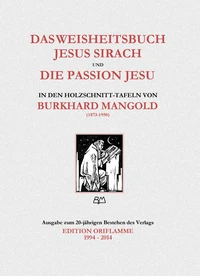 Das Buch Jesus Sirach und die Passion Jesu in den Holzschnitt-Tafeln von Burkhard Mangold