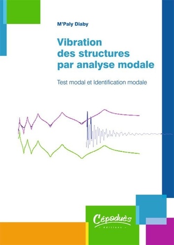 M'Paly Diaby - Vibration des structures par analyse modale - Test modal et identification modale.