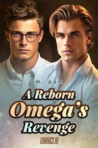A Reborn Omega’s Revenge 2