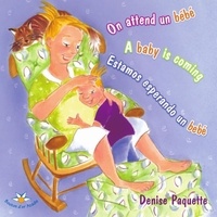 M paquette d Maillet - On attend un bebe a baby is coming livre trilingue.
