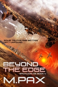  M. Pax - Beyond the Edge - The Backworlds, #4.