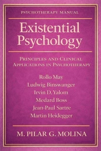 Existential Psychology. Principles and Clinical Applications in Psychotherapy.