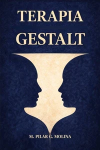 Terapia Gestalt. Guía Clínica para la Práctica Terapéutica.