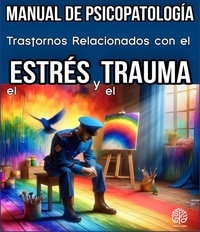  M. Pilar G. Molina - Trastornos relacionados con el Estrés y el Trauma. Manual de Psicopatología. - Trastornos Mentales, #2.