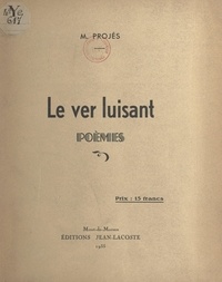 M. Projès et Joseph de Pesquidoux - Le ver luisant.