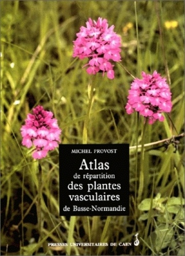 M Provost - Atlas de répartition des plantes vasculaires de Basse-Normandie.