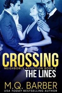  M.Q. Barber - Crossing the Lines: Neighborly Affection Book 2 - Neighborly Affection, #2.