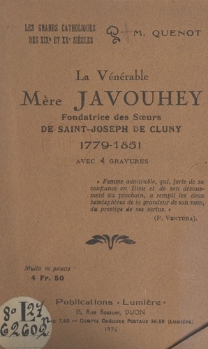 La Vénérable Mère Javouhey, fondatrice des Sœurs de Saint-Joseph de Cluny, 1779-1851. Avec 4 gravures