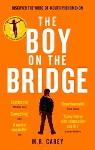 M. R. Carey - The Boy on the Bridge.