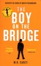 M. R. Carey - The Boy on the Bridge.