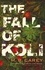 The Fall of Koli. The Rampart Trilogy, Book 3