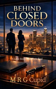 Behind Closed Doors : A Love Story That Feels Real