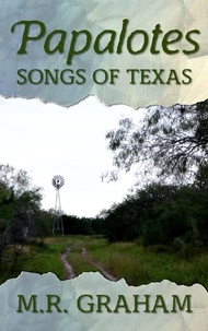  M.R. Graham - Papalotes: Songs of Texas.