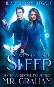 The Van Helsing Legacy: We Shall Not Sleep