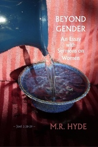  M.R. Hyde - Beyond Gender: An Essay with Sermons on Women.