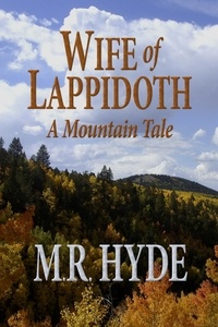  M.R. Hyde - Wife of Lappidoth: A Mountain Tale.