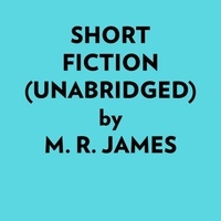  M. R. James et  AI Marcus - Short Fiction (Unabridged).