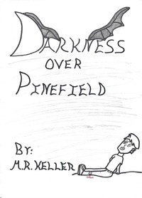  M. R. Keller - Darkness Over Pinefield - Pinefield Chronicles, #1.