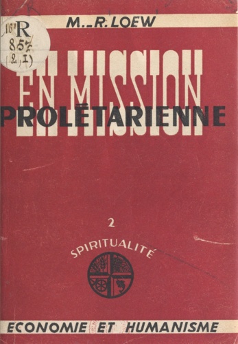 En mission prolétarienne (1). Étapes vers un apostolat intégral